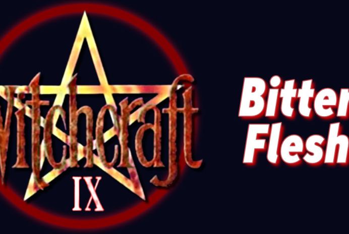 Witchcraft IX: Bitter Flesh Header Image