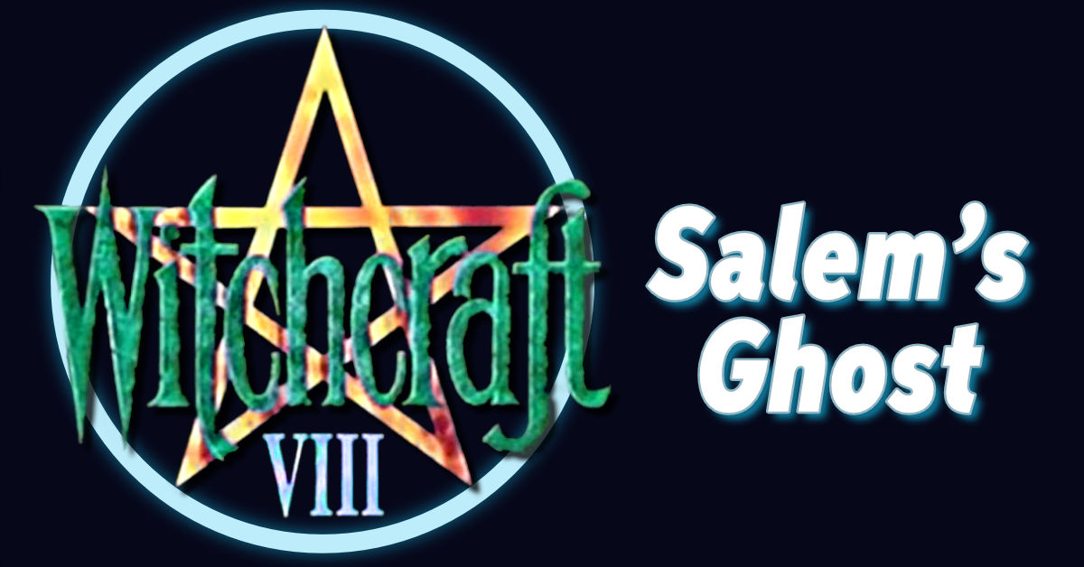 Witchcraft VIII: Salem's Ghost Header Image