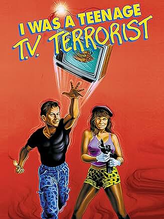 I Was A Teenage T.V. Terrorist Watch Link